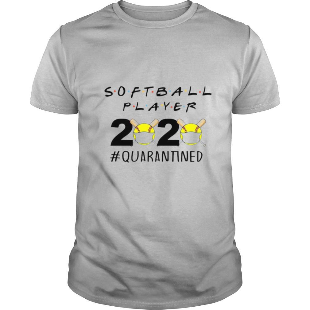 Softball Player 2020 quarantined shirt