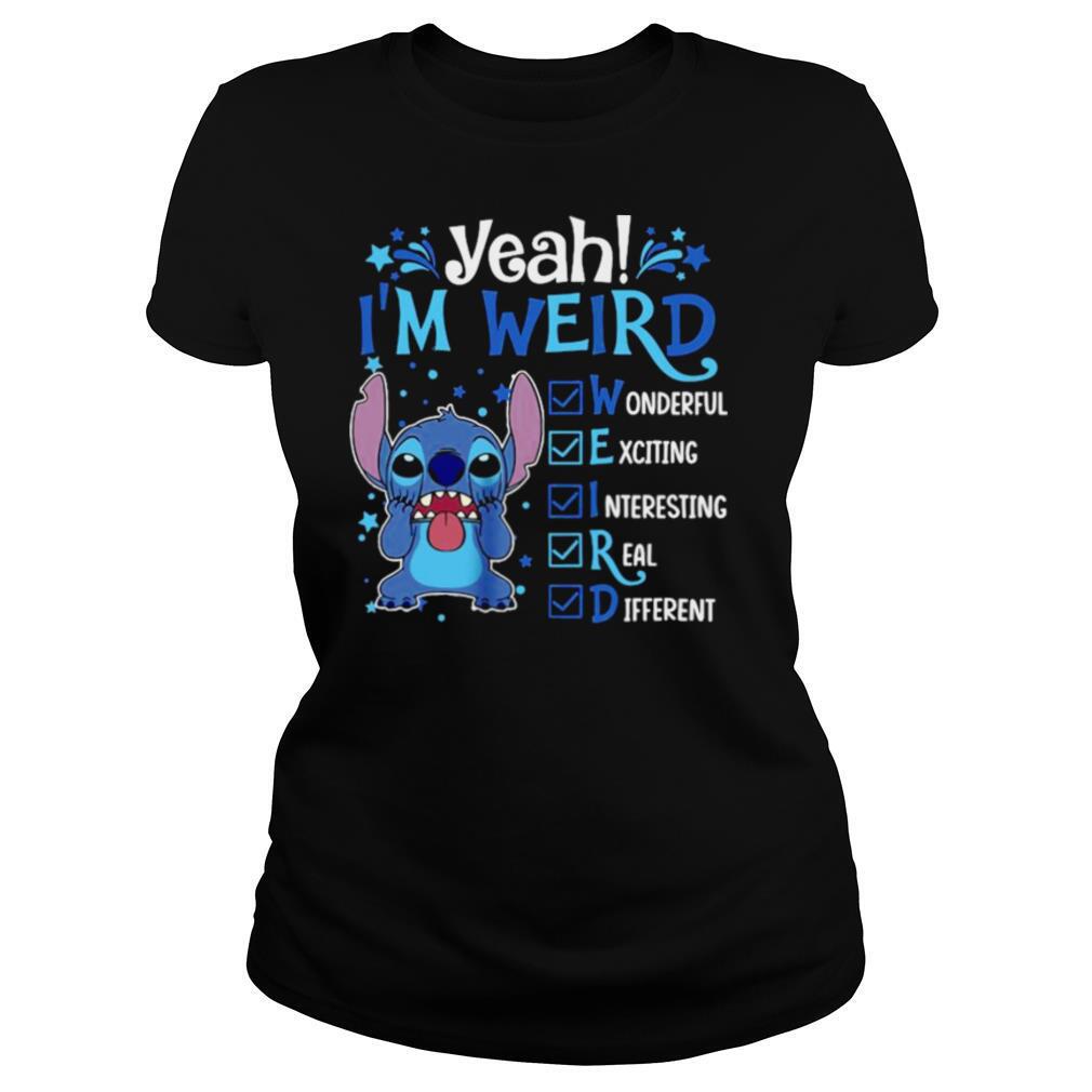 Stitch I’m Weird Wonderful Exciting Interesting Real Different shirt