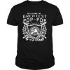 The Greatest Pop Pop In The World shirt