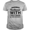 Waring redhead with thick thighs and thin patience shirt