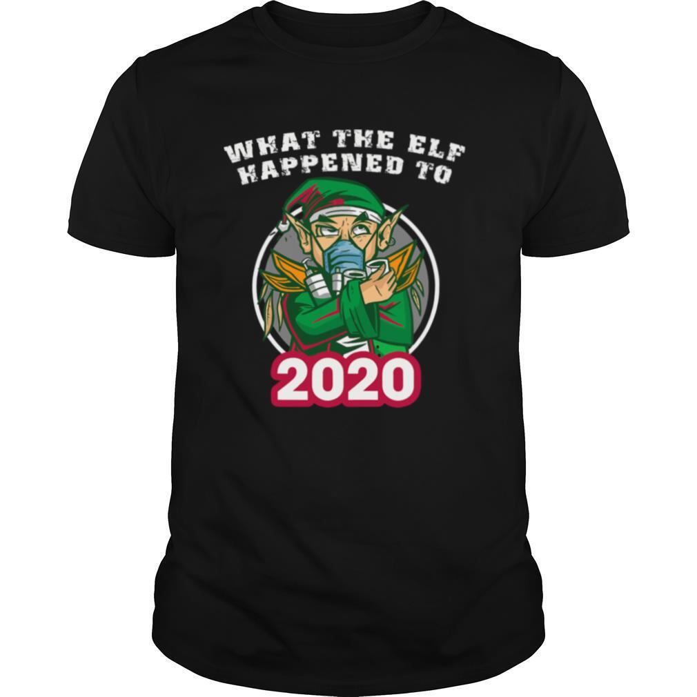 What The Elf Happened To 2020 Wear Mask Toilet Paper Xmas shirt