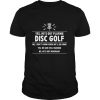 Yes Hes Out Playing Disc Golf Golfing Husband Spouse Wife shirt