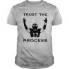 17 Trust The Process shirt