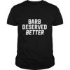 Barb deserved better shirt
