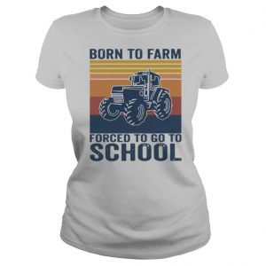 Bern To Farm Forced To Go To School Vintage shirt