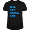 Best Gay Cousin Ever shirt