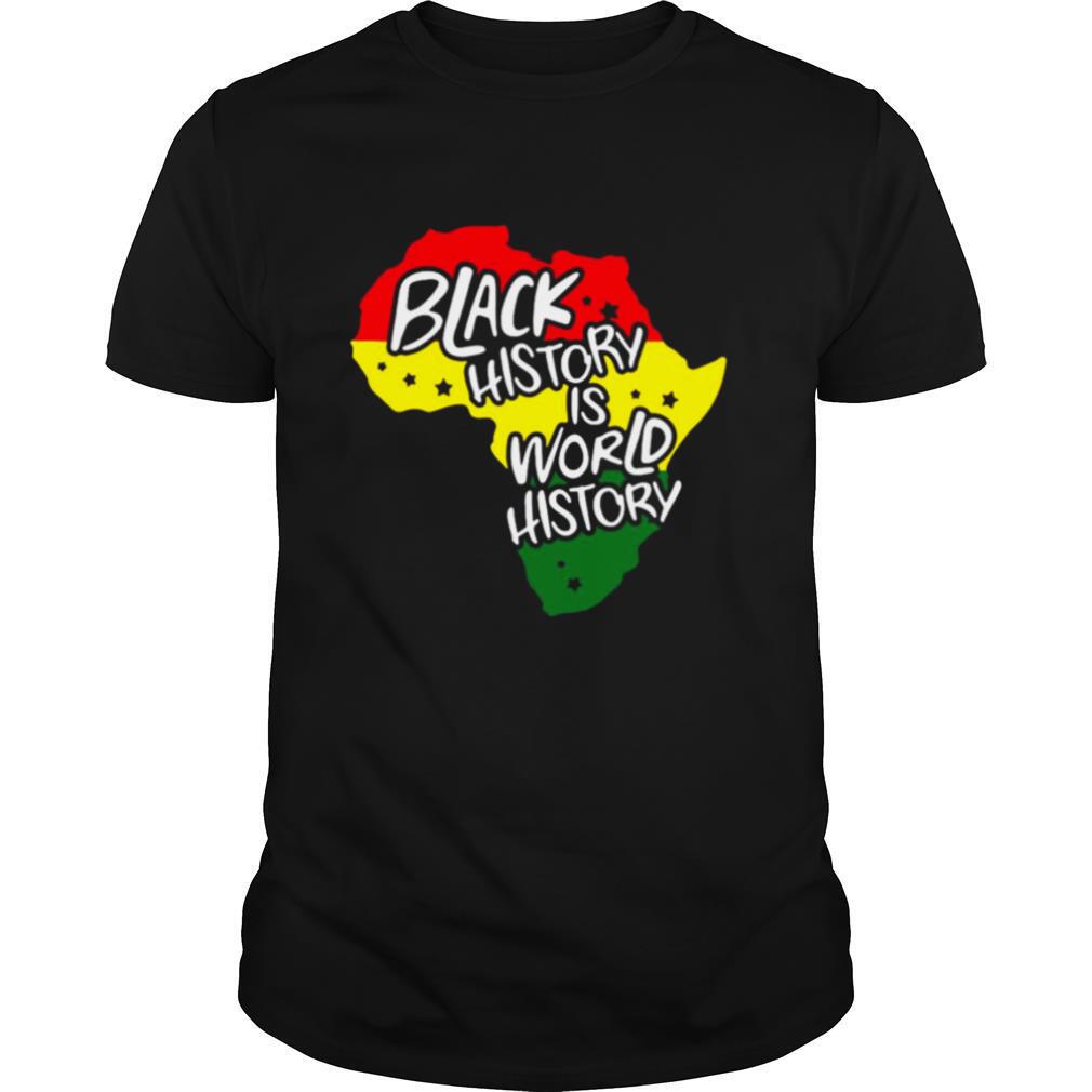 Black History Is World History shirt