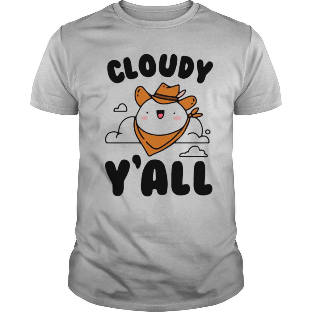 Cloudy Y’all shirt
