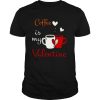 Coffee Is My Valentine Day shirt