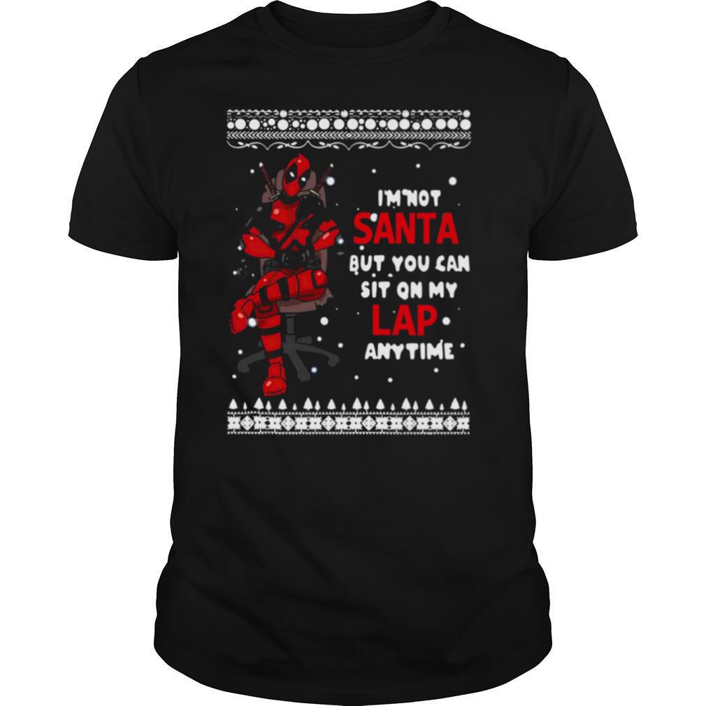 Deadpool I’m Not Santa But You Can Sit On My Lap Anytime Christmas shirt