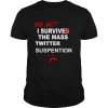 Did Not I Survived The Mass Twitter Suspension shirt