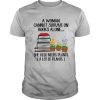 Gardening A Woman Cannot Survive On Books Alone She Also Needs Plants A Lot Of Plants shirt