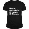 Herbs Astrology Crystals and Rituals shirt