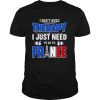 I Don’t Need Therapy I Just Need To Go To France shirt