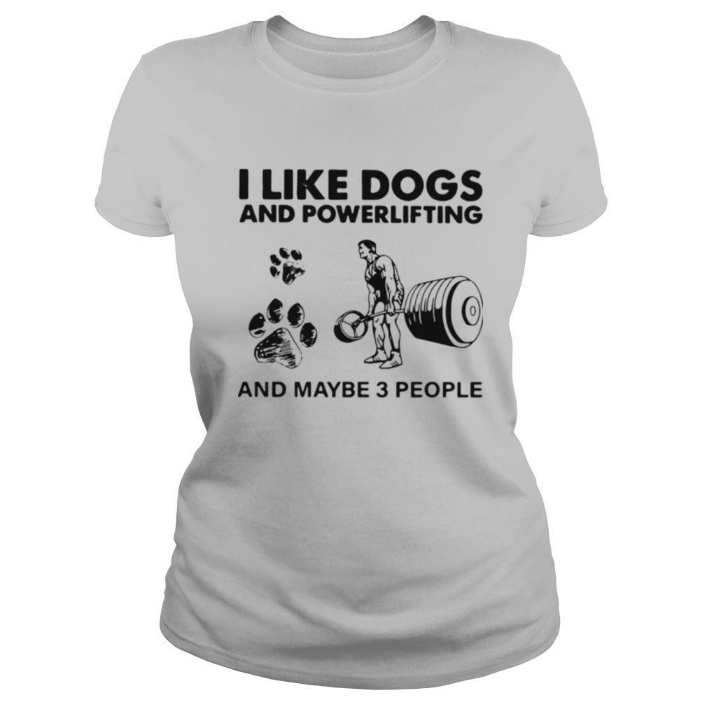 I Like Coffee And Powerlifting And Maybe 3 People shirt