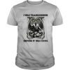 I Was Transgender Before It Was Cool shirt