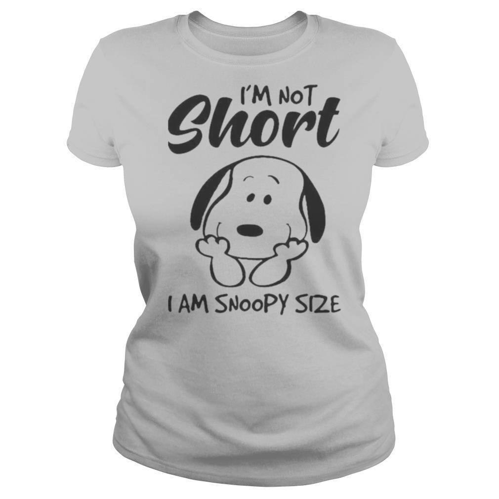 I’m Not Short I Am Snoopy Size shirt