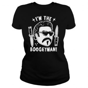 Im The Boogeyman shirt