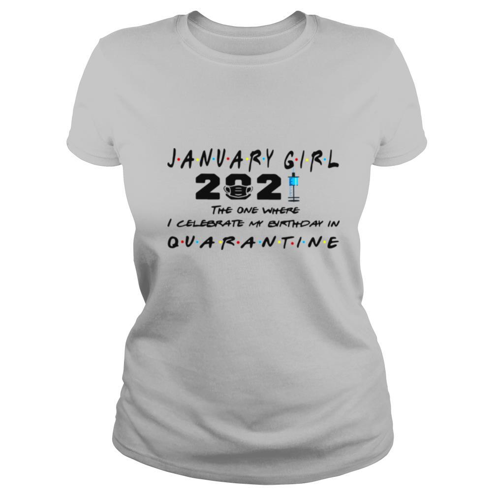 January birthday 2021 the one where I celebrate my birthday in Quarantine shirt