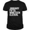 January fifth nineteen eleven shirt