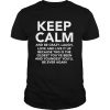 Keep Calm And Be Crazy Laugh Love And Live It Up shirt