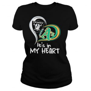 Las vegas Raiders and Oakland Athletics its in my heart shirt