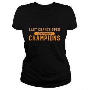 Last Chance Open Tournament Champions shirt