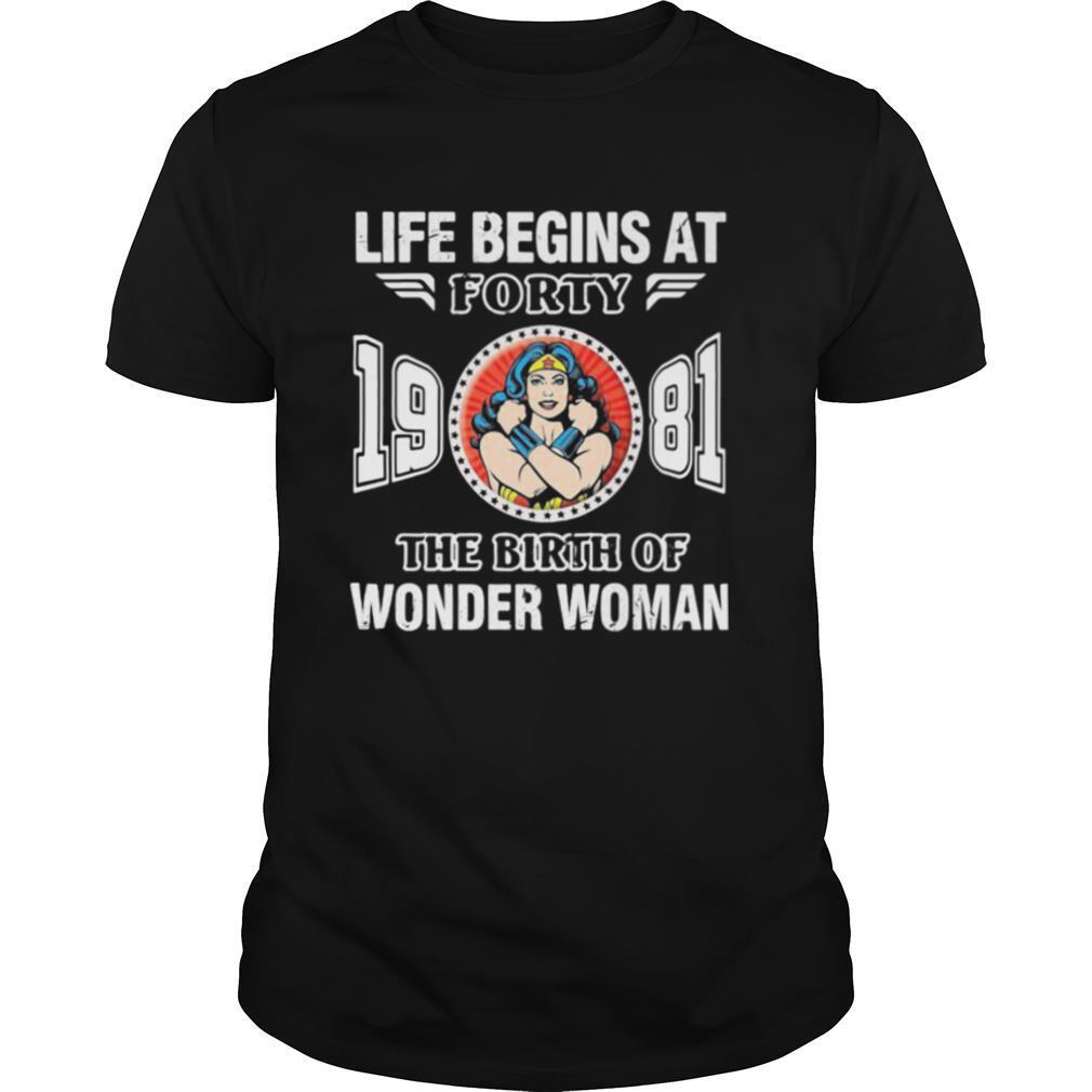 Life Begins At Forty 1981 The Birth Of Wonder Woman shirt