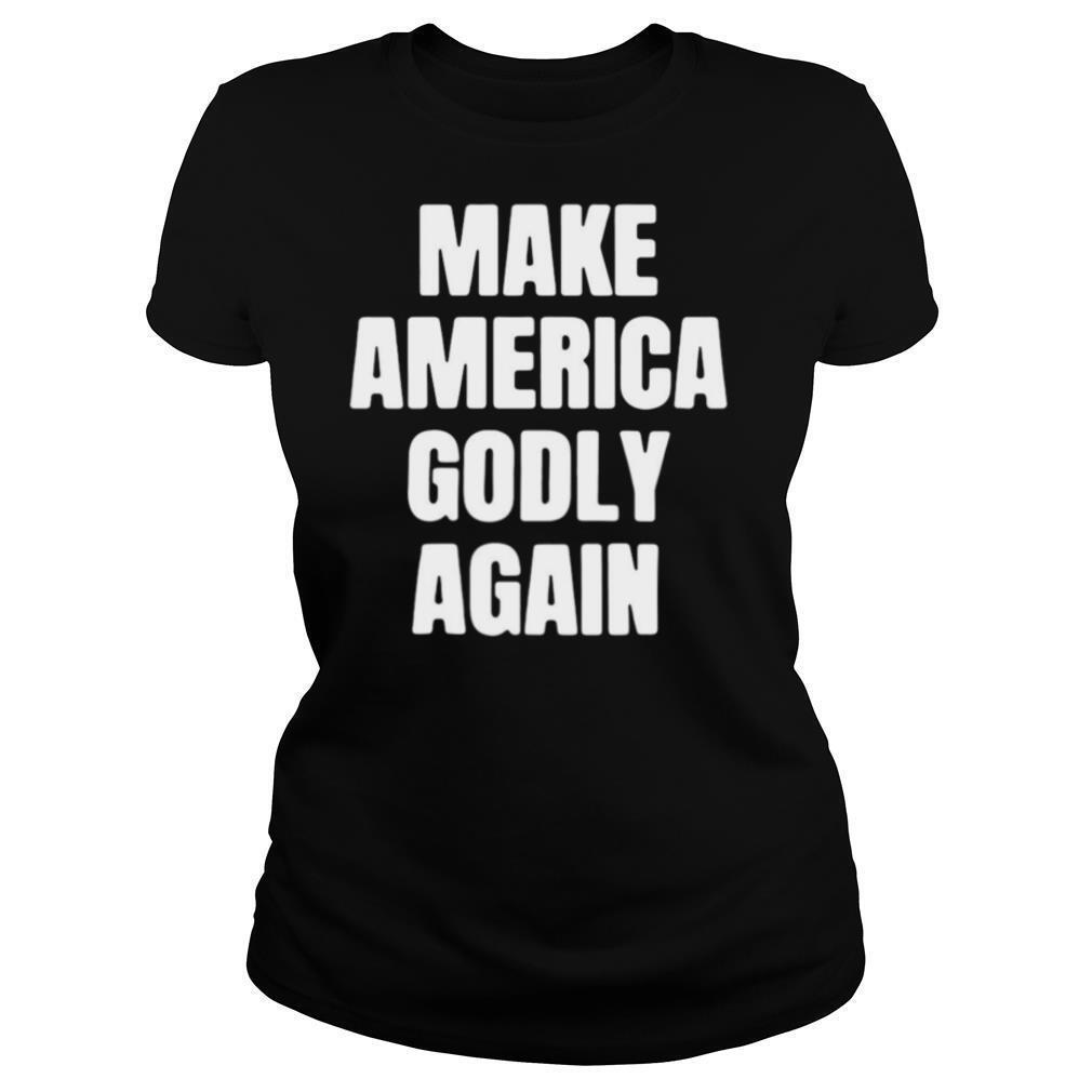 Make America Godly Again 2021 shirt