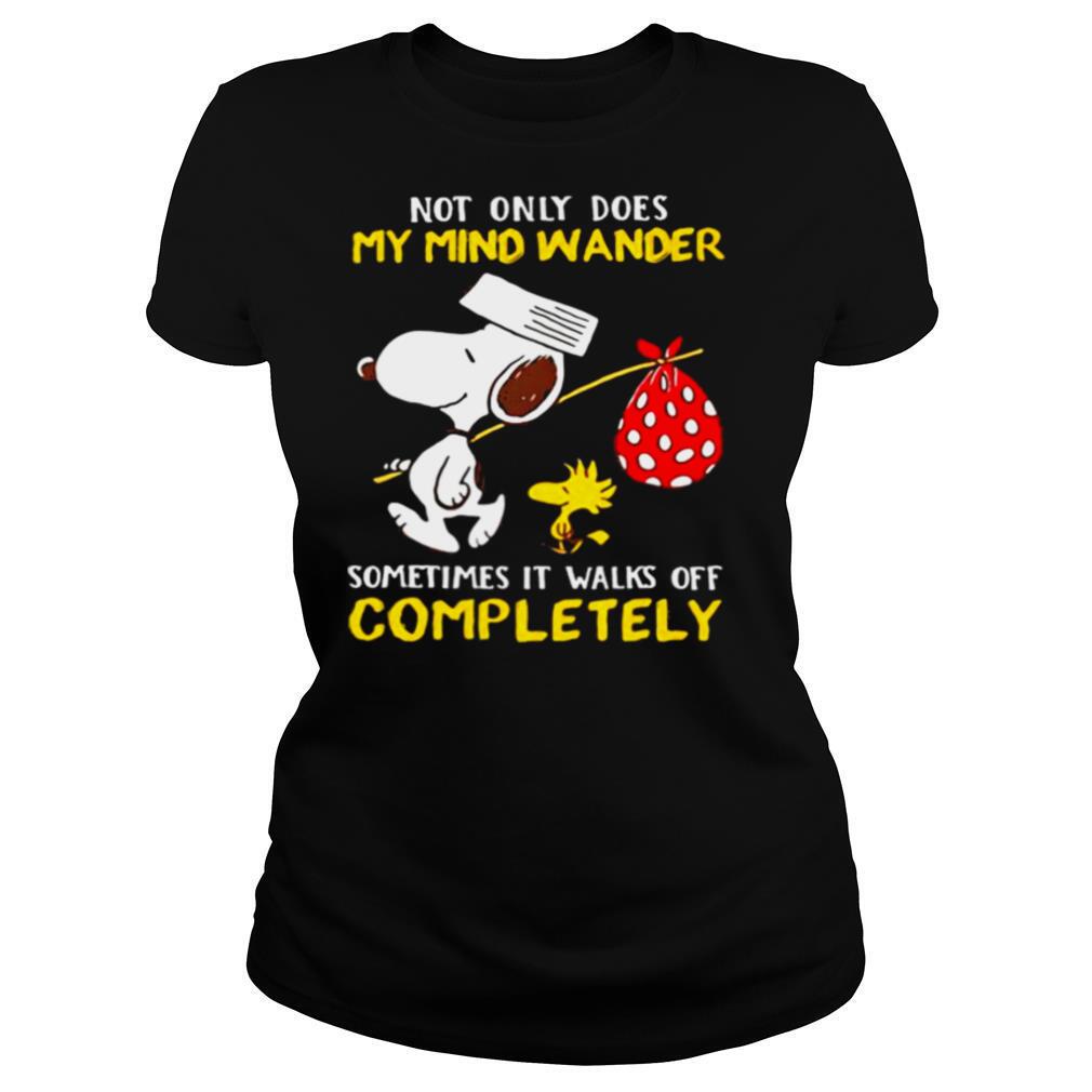 Not Only Does My Mind Wander Sometimes It Walks Off Completely Snoopy shirt
