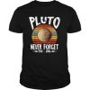 Retro Never Forget Pluto Vintage Science Geek shirt