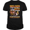Skull Welder I Try To Be A Nice Person But Sometimes My Mouth Doesn’t Cooperate shirt