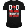Tampa Bay Buccaneers dad the man the myth the legend shirt
