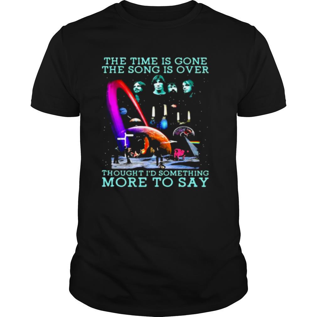 The Time Is Gone The Song Is Over Bands Music shirt