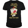 You Cant Always Get What You Want Card Rock And Roll Rolling Stone Lips shirt