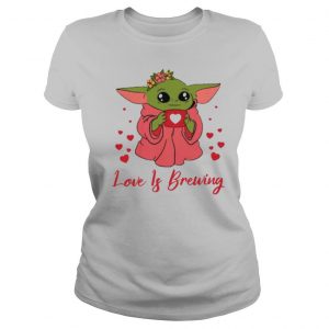 baby yoda love is brewing shirt