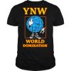 world domination ynw shirt