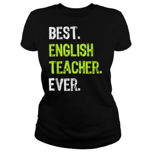 Best ENGLISH TEACHER Ever Funny T Shirt