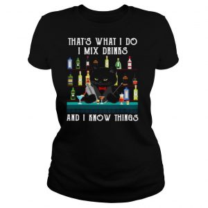 Black Cat Alcohol That’s That I Do I Mix Drinks And I Know Things shirt
