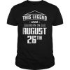 Born on August 26 Legend T Shirt