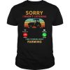Calling Sorry I Wasn’t Listening I Was Thinking About Farming Tractor Vintage shirt