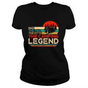 Dad The Man The Myth The Camping Legend Vintage shirt