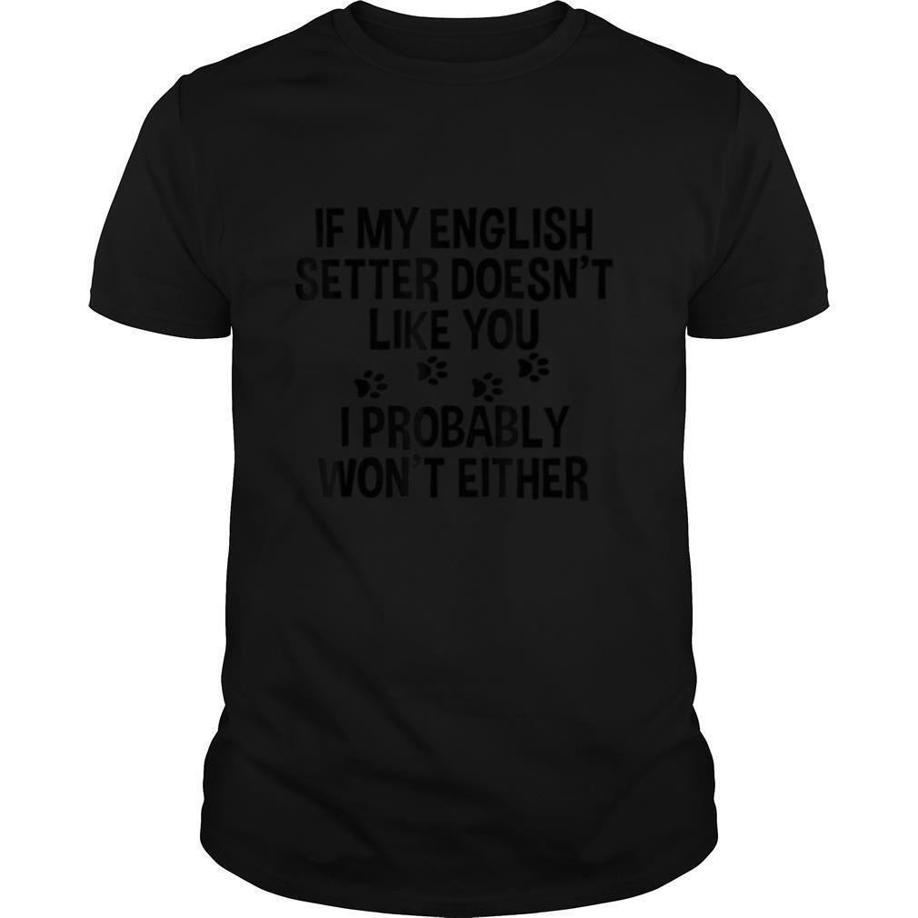 English Setter Shirt, English Setter Gift, If My English Tee