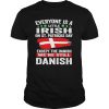 Everyone is a little irish on St. Patricks day except norwegians we’re still Danish shirt