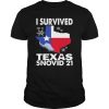 I Survived Covid 2021 Texas Snovid 21 shirt