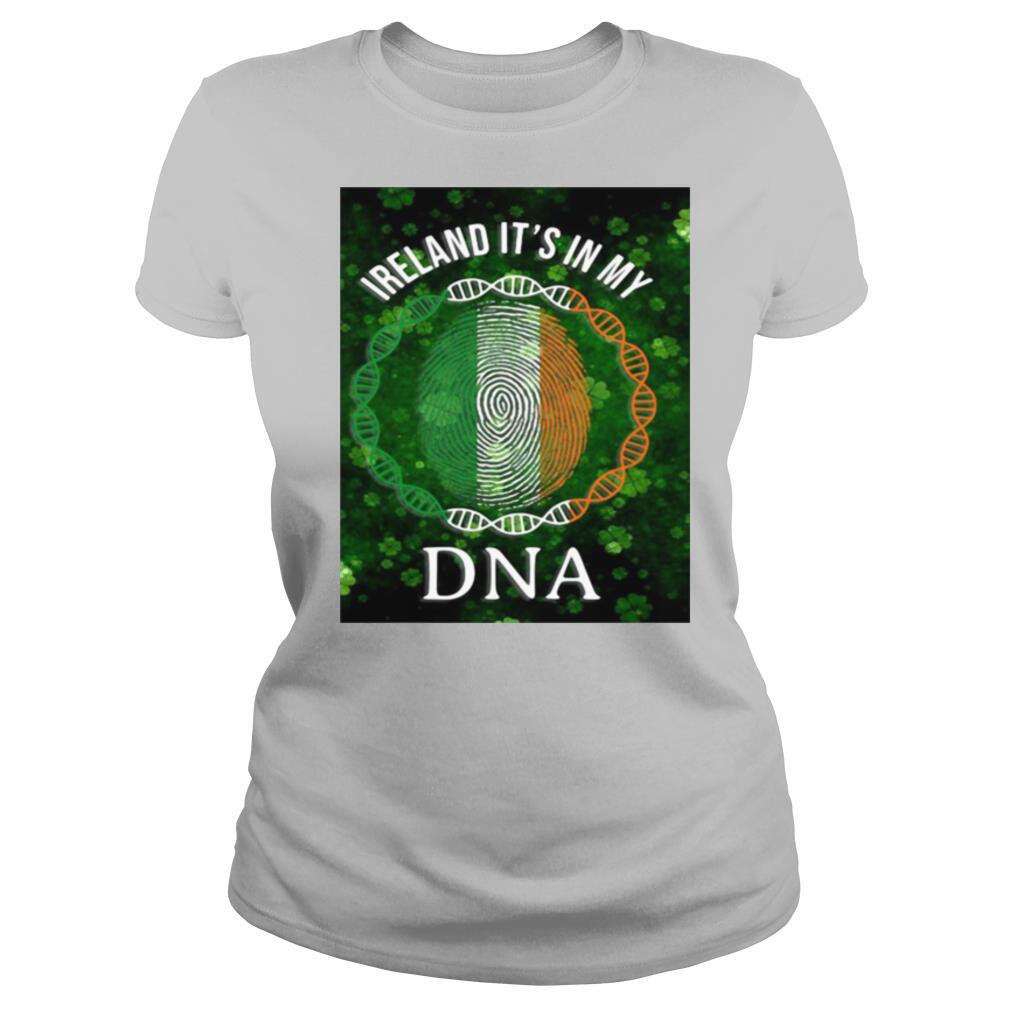 Irish Ireland It’s In My DNA St. Patrick’s Day shirt
