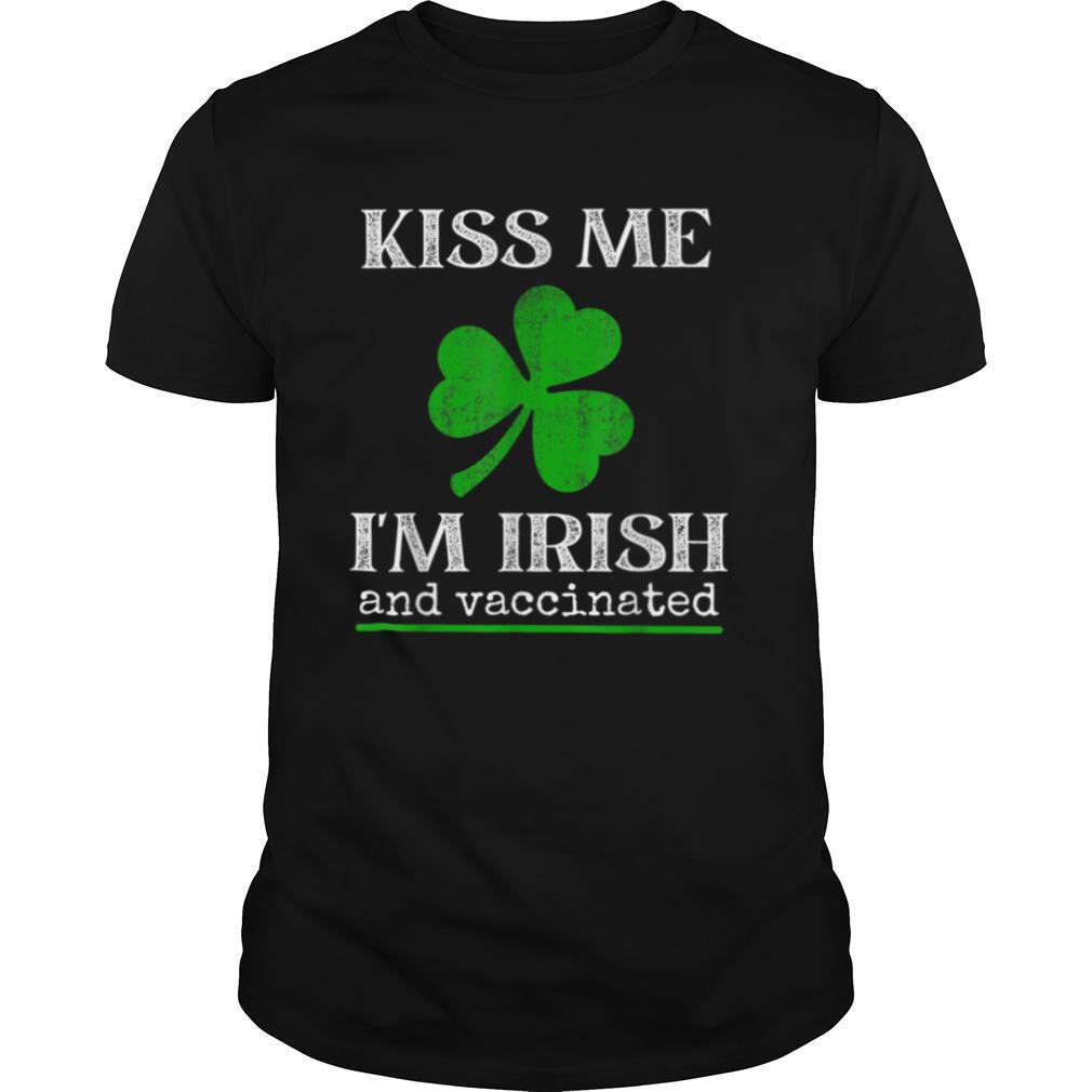 Kiss Me I'm Irish and Vaccinated Tee St. Patrick's Day 2021 T Shirt