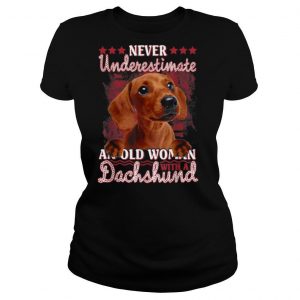 Never underestimate an old woman with a Dachshund T Shirt