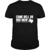 Snovid 21 come hell or high snow shirt