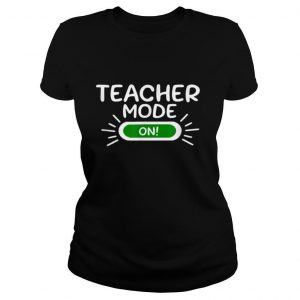 Teacher Mode ON preschool virtual art daycare teacher shirt T Shirt